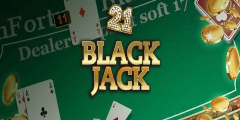 Blackjack - Một trong những game bài ăn khách nhất  