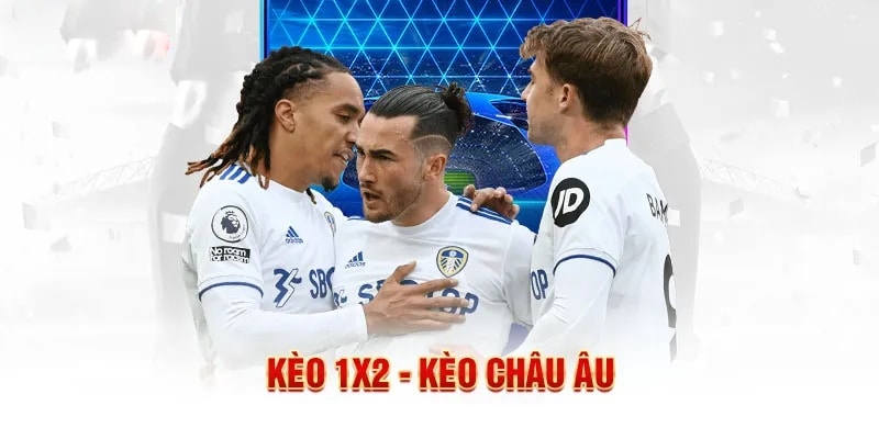 Cá độ bóng đá theo tỷ lệ châu Âu 1x2